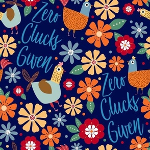Large Scale Zero Clucks Given Chicken Humor on Navy Blue