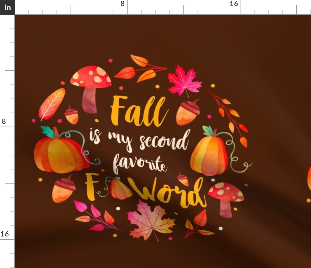 18x18 Panel Fall is My Second Favorite F Word on Brown for DIY Throw Pillow Cushion Cover or Tote Bag
