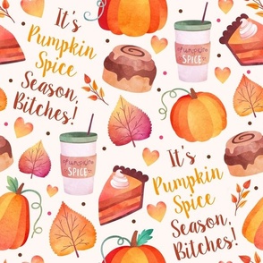 Large Scale It's Pumpkin Spice Season, Bitches! on Light Background