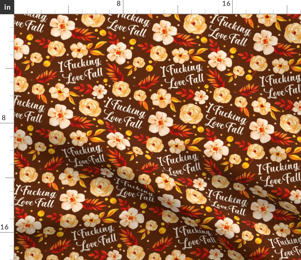 Medium Scale I Fucking Love Fall Sarcastic Sweary Floral on Brown
