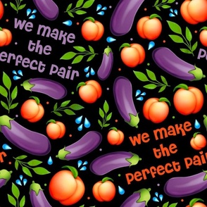 Large Scale We Make the Perfect Pair Eggplant and Peach Emoji Funny Adult Humor