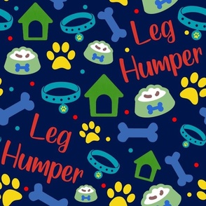 Large Scale Leg Humper - Rude Funny Sarcastic Dog Print on Navy