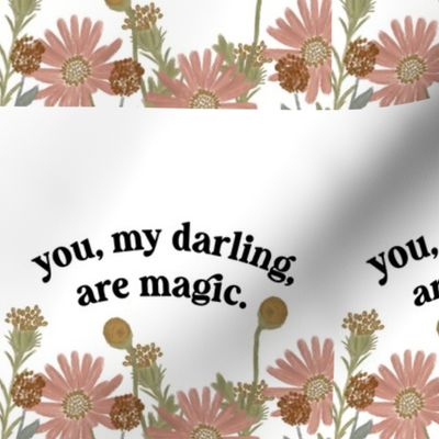 6" square: you, my darling, are magic
