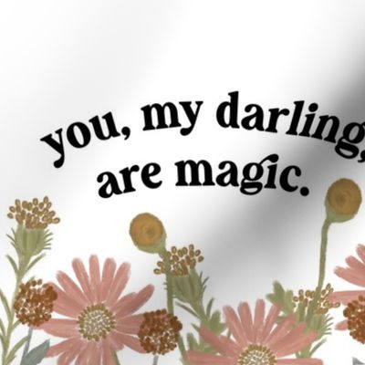 9" square: you, my darling, are magic