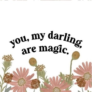 9" square: you, my darling, are magic