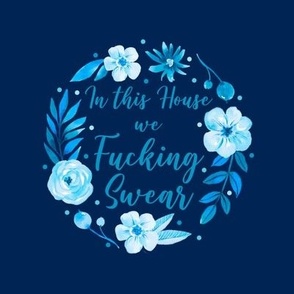 Swatch 8x8 Square Fits 6" Hoop for Embroidery or Wall Art DIY Pattern Kit Template Quilt Square In This House We Fucking Swear Funny Adult Humor Blue Floral