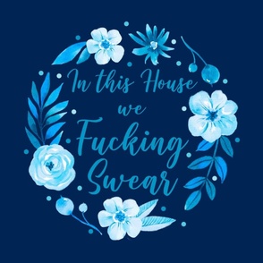 18x18 Pillow Sham Front Fat Quarter Size Makes 18" Square Cushion In This House We Fucking Swear Funny Adult Humor Blue Floral