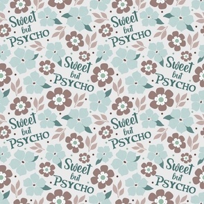 Medium Scale Sweet But Psycho Funny Adult Humor Aqua and Tan Floral on Grey