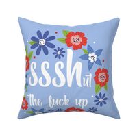 18x18 Panel Shut the Fuck Up Funny Adult Humor Sweary Floral for DIY Throw Pillow Cushion Cover Tote Bag
