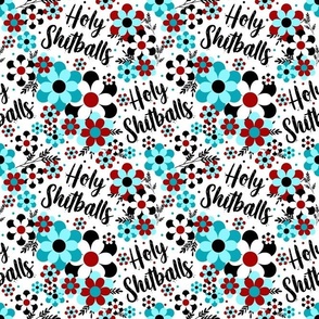 Medium Scale Holy Shitballs Funny Adult Sweary Humor Blue and Red Flowers