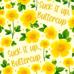 Large Scale Suck It Up Buttercup Funny Adult Humor Yellow Flowers