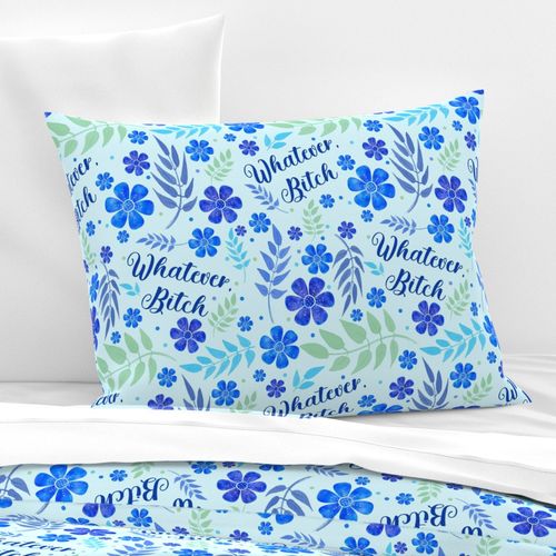 Large Scale Whatever Bitch Funny Adult Sweary Humor Blue Floral