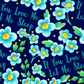 Large Scale If you Love Me Let Me Sleep Funny Adult Humor Floral