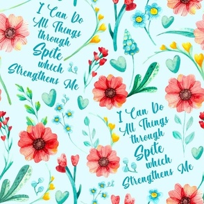 Large Scale I Can Do All Things Through Spite Which Strengthens Me Funny Sarcastic Humor Floral