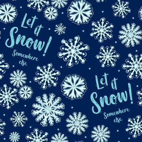 Large Scale Let It Snow Somewhere Else Funny Sarcastic Winter Snowflake Holiday Humor