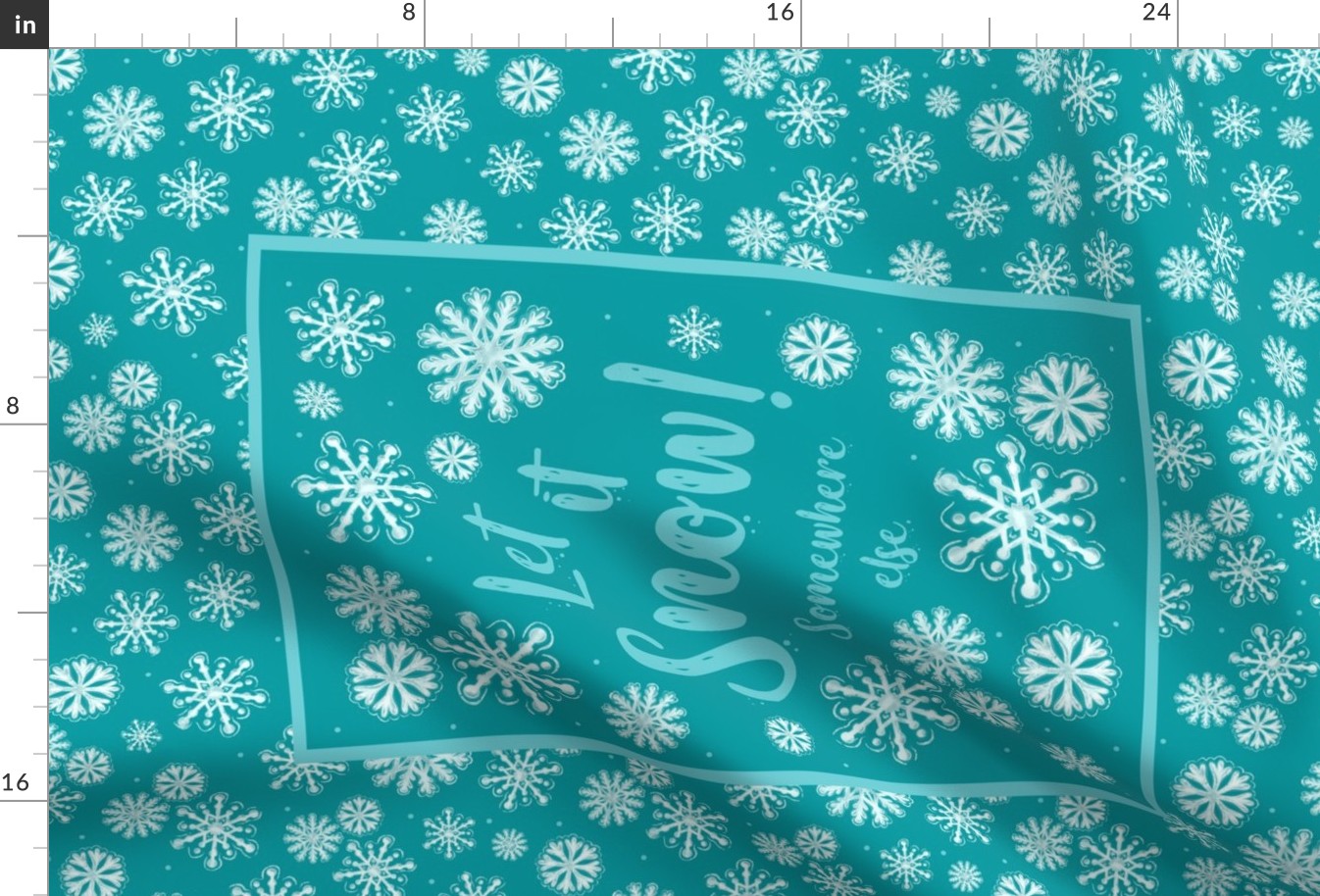 Large 27x18 Fat Quarter Panel for Tea Towel or Wall Art Hanging Let it Snow Somewhere Else Funny Sarcastic Winter Snowflake Humor