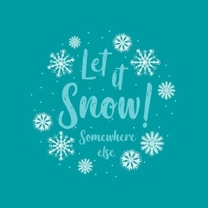 Fabric Swatch 8x8 Square Fits 6" Hoop for Embroidery or Wall Art DIY Pattern Kit Template Quilt Square Let It Snow Somewhere Else Funny Sarcastic Winter Snowflake Humor