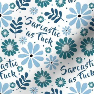 Medium Scale Sarcastic as Fuck Funny Adult Sweary Humor Floral