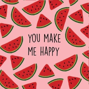 9" square: 65-3 you make me happy watermelons