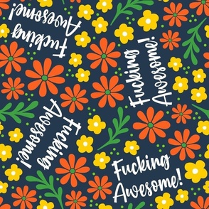 Large Scale Fucking Awesome Funny Adult Humor Sarcastic and Sweary Floral on Navy