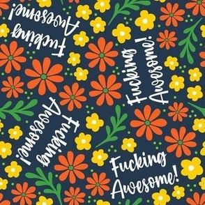 Medium Scale Fucking Awesome Funny Adult Humor Sarcastic and Sweary Floral on Navy
