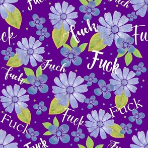 Large Scale Fuck Bad Word Sarcastic and Sweary Adult Humor on Purple Floral