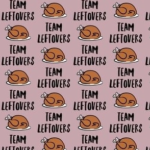 Team Leftovers - mauve - cooked turkey - LAD21