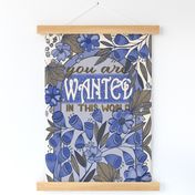 You are wanted in this world Tea Towel / Wall hanging in blue and cream calming colors