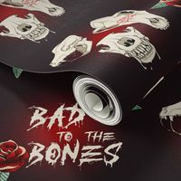 Bad to the Bones
