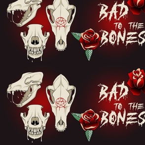 Bad to the Bones