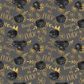 Medium Scale Boujee as Fuck Sarcastic Adult Funny Sweary Black Roses and Gold Leaves