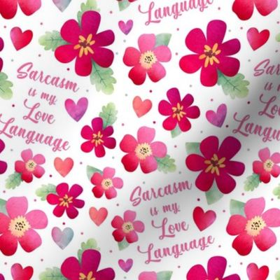 Large Scale Sarcasm is My Love Language Funny Flowers and Hearts Bright Cherry Red and Pink