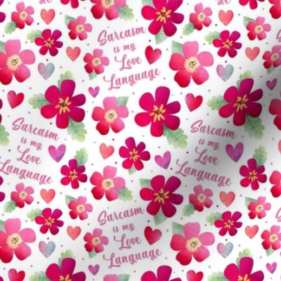 Medium Scale Sarcasm is My Love Language Funny Flowers and Hearts Bright Cherry Red and Pink