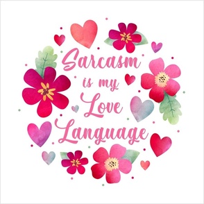 18x18 Panel Sarcasm is My Love Language Valentine Hearts and Flowers for DIY Throw Pillow Cushion Cover or Tote Bag