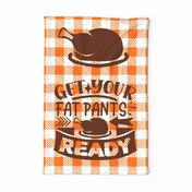 Fat Quarter Panel for Tea Towel or Wall Art Hanging Get Your Fat Pants Ready Funny Thanksgiving Pumpkin Orange Buffalo Plaid Checker