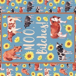 Fat Quarter Panel for Tea Towel or Wall Art Hanging Moo, Bitches! Sarcastic and Sweary Cows and Sunflowers on Blue