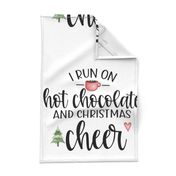 20in I Run on Hot Chocolate & Christmas Cheer - NO GUIDES