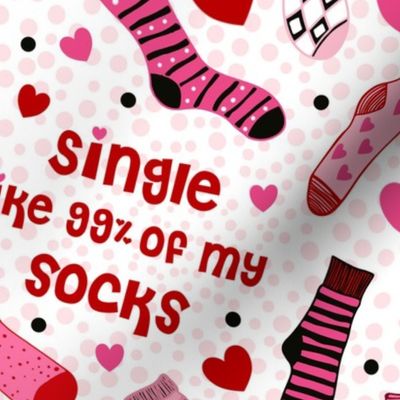 Large Scale Valentine Love Humor Single Like 99% of My Socks Hearts