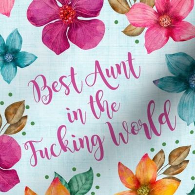 Large Scale Best Aunt in the Fucking World Sarcastic Sweary Floral Adult Humor 
