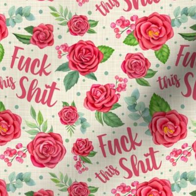 Medium Scale Fuck This Shit Sarcastic Sweary Adult Humor Floral