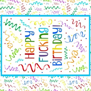Large 27x18 Fat Quarter Panel Happy Fucking Birthday Sarcastic Sweary Adult Humor Ribbon Streamers Celebration Confetti on White Wall Art or Tea Towel Size