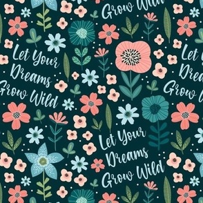 Medium Scale Let Your Dreams Grow Wild Flower Garden Turquoise Coral Pink Blue Green Floral Dark Background