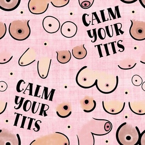 Large Scale Calm Your Tits Boobs Funny Adult Sweary Sarcastic Humor on Pink