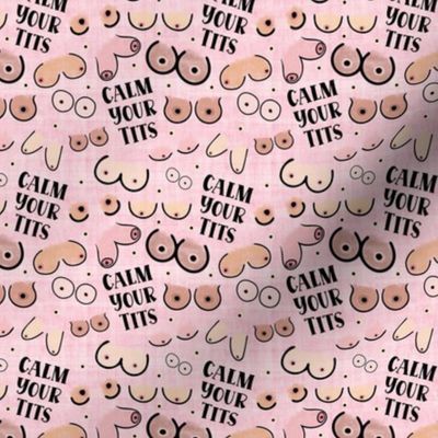 Small Scale Calm Your Tits Boobs Funny Adult Sweary Sarcastic Humor on Pink