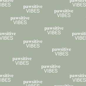 Pawsitive vibes only dogs and pets positive vibe text design sweet sage green mist neutral SMALL