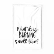 What Does Burning Smell Like 18 x 27 