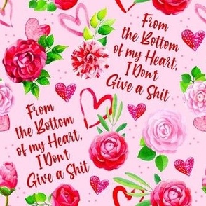 Medium Scale From the Bottom of my Heart I Don't Give a Shit Funny Sarcastic Sweary Adult Humor Valentine's Day Hearts and Flowers in Red and Pink