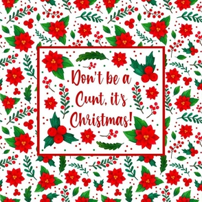 21x18 Fat Quarter Panel Don't Be a Cunt It's Christmas Sarcastic Sweary Adult Humor Red and Green Poinsettia Flowers Holly Berries Mistletoe Floral for Placemat Pillowcase or Throw Pillow