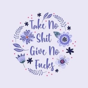 4" Circle Panel Take No Shit Give No Fucks Sarcastic Sweary Adult Humor for Embroidery Hoop Projects Quilt Squares Iron On Patches