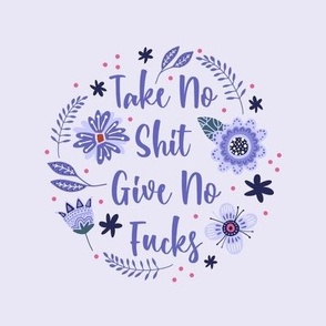 6" Circle Panel Take No Shit Give No Fucks Sarcastic Sweary Adult Humor Purple Folk Floral for Embroidery Hoop Projects Quilt Squares